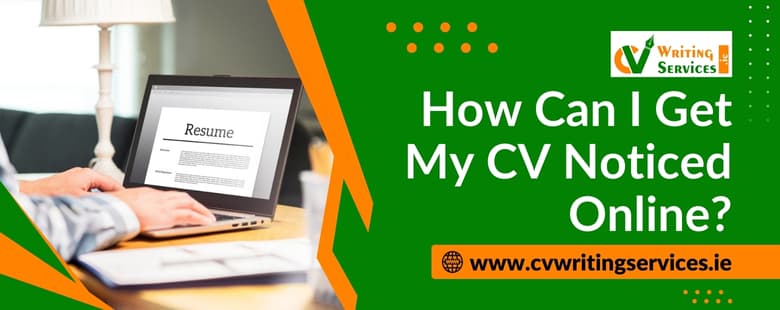 How Can I Get My CV Noticed Online.jpg